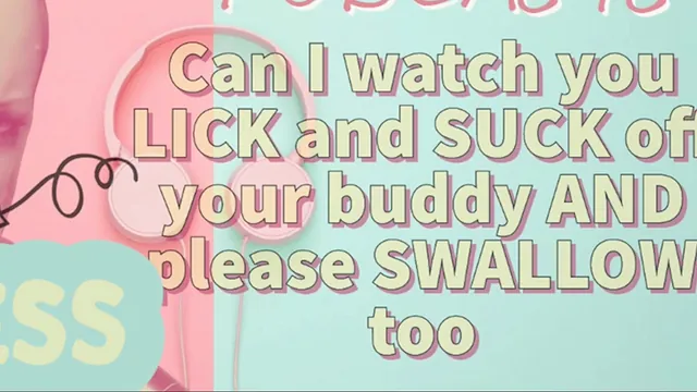 Goddess Lana Wants to Watch You Suck Off a Buddy and Swallow Too